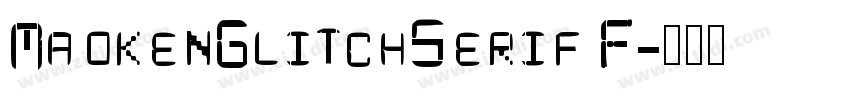 MaokenGlitchSerif F字体转换
